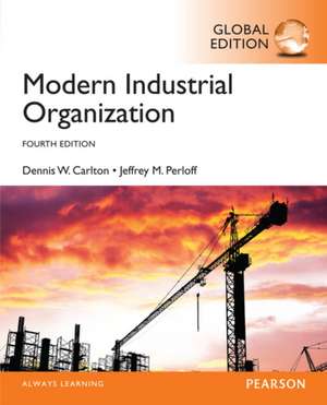 Modern Industrial Organization, Global Edition de Dennis Carlton