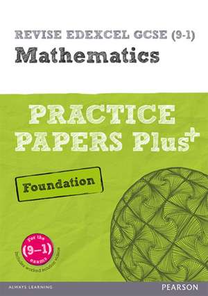 Pearson REVISE Edexcel GCSE Maths (Foundation): Practice Papers Plus - for 2025, 2026 exams de Jean Linksy