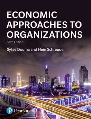 Economic Approaches to Organizations de Hein Schreuder