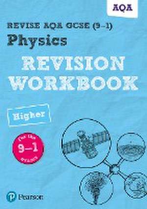 Pearson REVISE AQA GCSE Physics Higher Revision Workbook: For 2025 and 2026 assessments and exams de Catherine Wilson