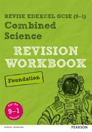 Pearson REVISE Edexcel GCSE Combined Science Foundation Revision Workbook: For 2025 and 2026 assessments and exams de Catherine Wilson