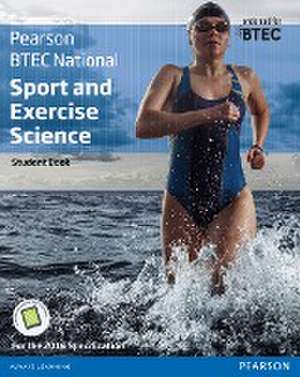 BTEC Nationals Sport and Exercise Science Student Book + Activebook de Adam Gledhill