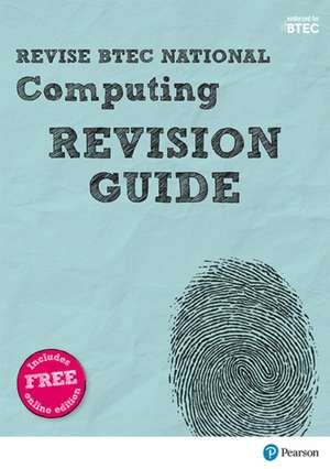 Pearson REVISE BTEC National Computing Revision Guide inc online edition - for 2025 exams de Christine Gate