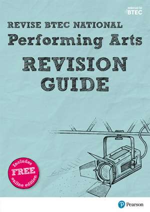 Pearson REVISE BTEC National Performing Arts Revision Guide inc online edition - for 2025 exams de Emma Hindley