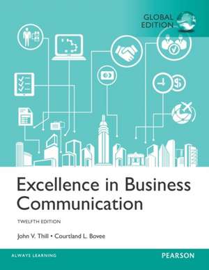 Thill, J: Excellence in Business Communication, Global Editi de Courtland Bovee