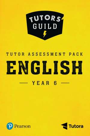 Tutors' Guild Year Six English Tutor Assessment Pack de Giles Clare