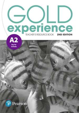 Gold Experience 2nd Edition A2 Teacher's Resource Book de Kathryn Alevizos