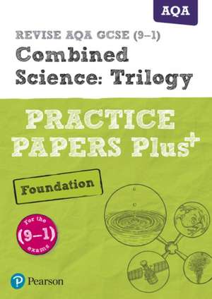 Pearson REVISE AQA GCSE Combined Science (Foundation): Practice Papers Plus - for 2025 and 2026 exams de Stephen Hoare