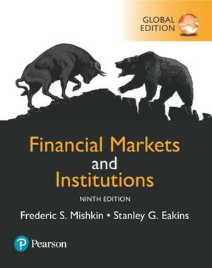 Financial Markets and Institutions, Global Edition de Frederic S. Mishkin