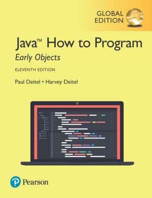 Java How to Program, Early Objects, Global Edition de Paul Deitel