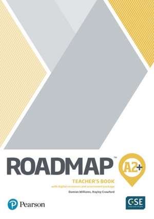 Roadmap A2+ Teacher's Book with Teacher's Portal Access Code de Damian Williams