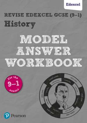 Pearson REVISE Edexcel GCSE History Model Answer Workbook: For 2025 and 2026 assessments and exams