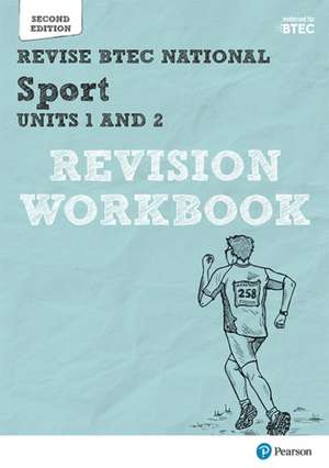 Pearson REVISE BTEC National Sport Units 1 & 2 Revision Workbook - for 2025 exams de Kelly Sharp