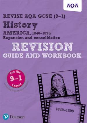 Pearson REVISE AQA GCSE History America, 1840-1895: Expansion and consolidation Revision Guide and Workbook incl. online revision and quizzes - for 2025 and 2026 exams de Julia Robertson