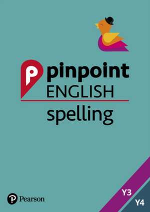 Pinpoint English Spelling Years 3 and 4 de Sarah Snashall