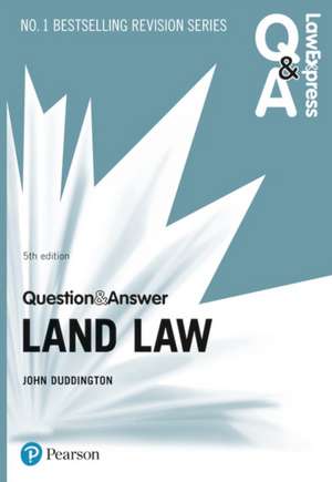 Law Express Question and Answer: Land Law, 5th edition de John Duddington