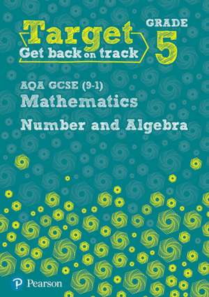 Target Grade 5 AQA GCSE (9-1) Mathematics Number and Algebra Workbook de Katherine Pate