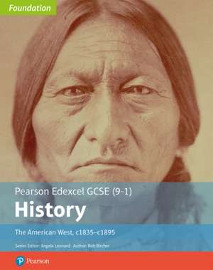 Edexcel GCSE (9-1) History Foundation The American West, c1835-c1895 Student Book de Rob Bircher