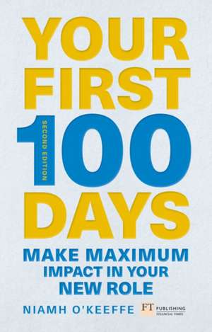 Your First 100 Days de Niamh O'Keeffe