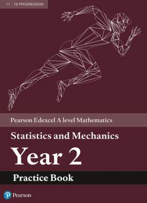 Pearson Edexcel A level Mathematics Statistics & Mechanics Y