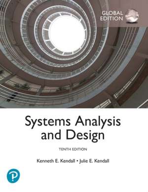 Systems Analysis and Design, Global Edition de Julie Kendall