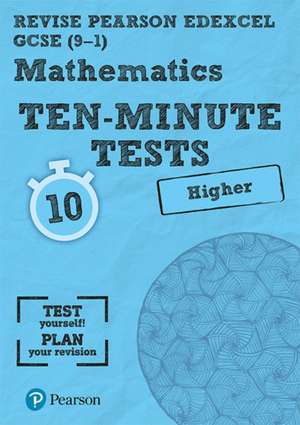 Pearson REVISE Edexcel GCSE Maths (Higher) Ten-Minute Tests - 2025 and 2026 exams de Ian Bettison