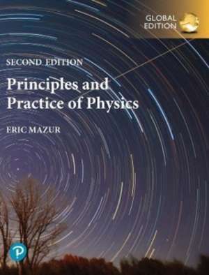 Principles & Practice of Physics, Global Edition de Eric Mazur