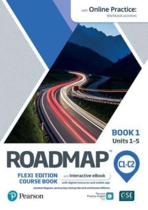 Roadmap C1-C2 Flexi Edition Course Book 1 with eBook and Online Practice Access de Jonathan Bygrave