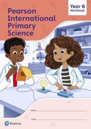 Pearson International Primary Science Workbook Year 6 de Lesley Butcher