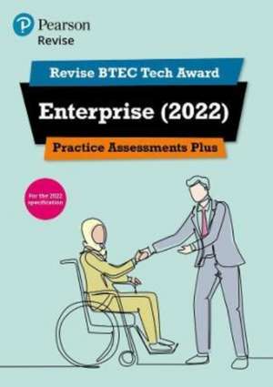 Pearson REVISE BTEC Tech Award Enterprise 2022 Practice Assessments Plus - 2025 and 2026 exams and assessments