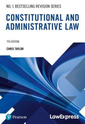 Law Express Revision Guide: Constitutional and Administrative Law de Chris Taylor