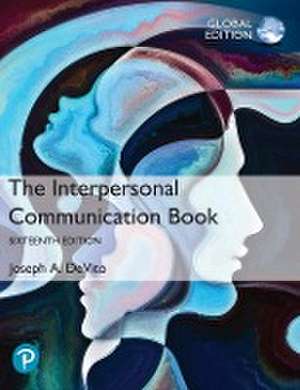 The Interpersonal Communication Book, Global Edition de Joseph Devito