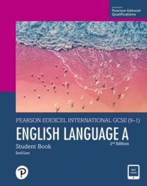 Pearson Edexcel International GCSE (9-1) English Language A Student Book de David Grant