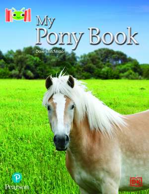 McMillan, D: Bug Club Reading Corner: Age 4-7: My Pony Book de Dawn McMillan