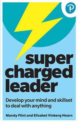 Supercharged Leader: Develop your mind and skillset to deal with anything de Elisabet Vinberg Hearn