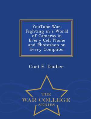 YouTube War de Cori E. Dauber