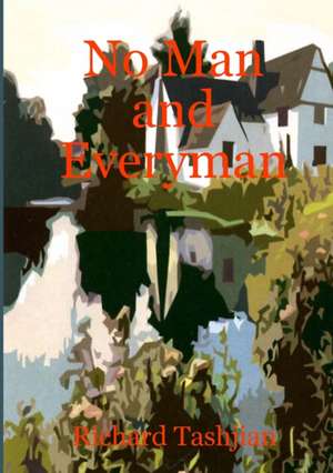 No Man and Everyman de Richard Tashjian