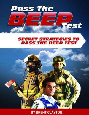 Pass the Beep Test - Paperback de Brent Clayton