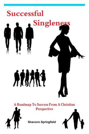 Successful Singleness de Shavonn Springfield