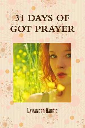 31 Days of Got Prayer Devotional(b/W) de Lawander D. Harris