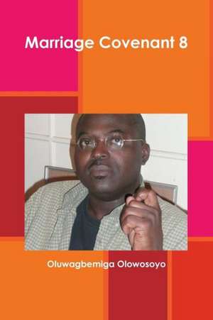 Marriage Covenant 8 de Oluwagbemiga Olowosoyo