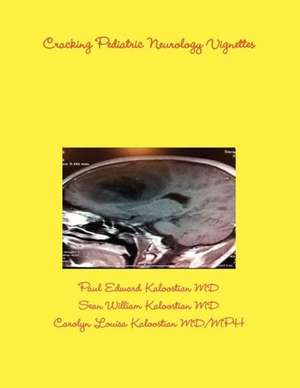 Cracking Pediatric Neurology Vignettes de Paul Edward Kaloostian MD