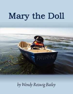 Mary the Doll de Wendy R. Bailey