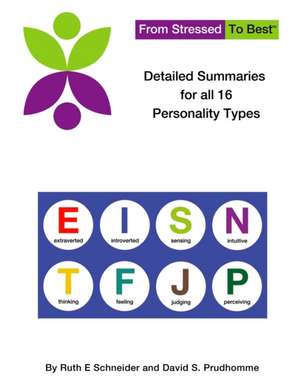 Detailed Summaries of all 16 Personality Types de Ruth E Schneider and David S Prudhomme