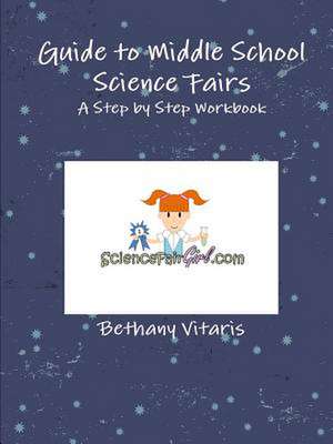 Guide to Middle School Science Fairs de Vitaris, Bethany