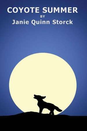 Coyote Summer de Janie Quinn Storck