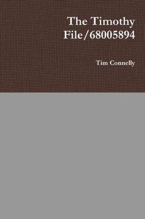 The Timothy File/68005894 de Tim Connelly