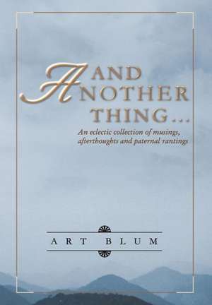 And Another Thing... de Art Blum