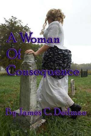 A Woman of Consequence de James Dedman