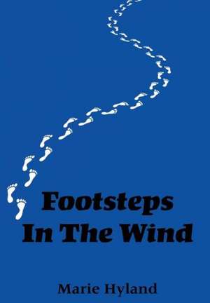 Footsteps in the Wind de Marie Hyland